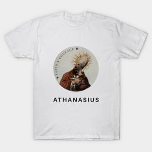 Athanasius: Faith & Courage T-Shirt